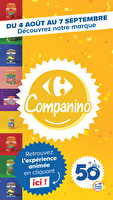 Découvrez la marque carrefour companino chez Carrefour Contact Valable du 04 août au 07 septembre 2026