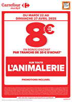 Operation bon d’achat animalerie des magasins Carrefour market Valable du 22 au 27 avril 2025
