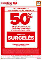 Ce week-end, operation bon d’achat sur le surgele des magasins Carrefour market Valable du 13 au 15 juin 2025