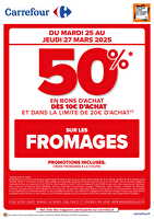 Operation bon d’achat sur le fromage des magasins Carrefour Valable du 25 au 27 mars 2025