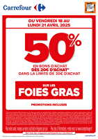 Offre bon d’achat foies gras chez Carrefour Valable du 18 au 21 avril 2025