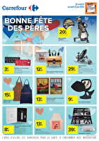 Bonne fête des pères des magasins Carrefour Valable du 09 au 22 juin 2026