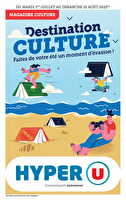 Destination culture faites de votre été un moment d'évasion des magasins Hyper U Valable du 01 juillet au 10 août 2025