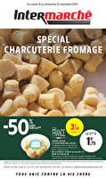 Spécial charcuterie fromage chez Intermarché Valable du 18 au 11 novembre 2025