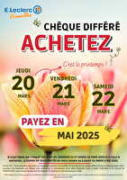 Operation cheque differe mars chez Leclerc Valable du 20 au 22 mars 2025