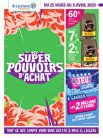 Super pouvoirs d'achat des magasins Leclerc Valable du 25 mars au 05 avril 2025