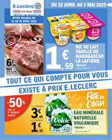 Tout ce qui compte pour vous existe à prix E.Leclerc chez Leclerc Valable du 22 avril au 03 mai 2025