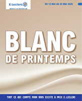 Blanc de printemps des magasins Leclerc Valable du 12 au 25 mai 2026