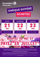 Operation cheque differe des magasins Leclerc Valable du 21 au 23 mai 2026