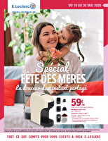 Special fete des meres scadif chez Leclerc Valable du 19 au 30 mai 2026