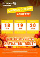 Operation cheque differe des magasins Leclerc Valable du 18 au 20 juin 2026