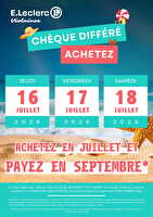 Operation cheque differe chez Leclerc Valable du 16 au 18 juillet 2026