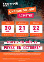 Operation cheque differe des magasins Leclerc Valable du 20 au 22 août 2026