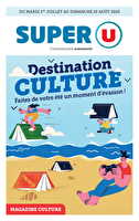 Destination culture faites de votre été un moment d'évasion des magasins Super U Valable du 01 juillet au 10 août 2025