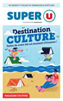 Destination culture faites de votre été un moment d'évasion des magasins Super U Valable du 01 juillet au 10 août 2025