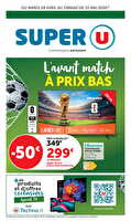 L'avant match à prix bas des magasins Super U Valable du 28 avril au 10 mai 2026