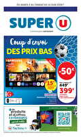 Coup d'envoi des prix bas des magasins Super U Valable du 02 au 14 juin 2026