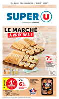 Le marché à prix bas des magasins Super U Valable du 07 au 12 juillet 2026