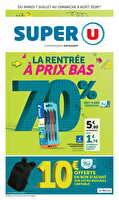 La rentrée à prix bas des magasins Super U Valable du 07 juillet au 09 août 2026