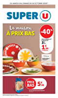 La maison à prix bas des magasins Super U Valable du 06 au 18 octobre 2026